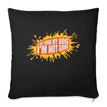 bring my dog quote - Sofa pillowcase 17,3'' x 17,3'' (45 x 45 cm) - black - Front