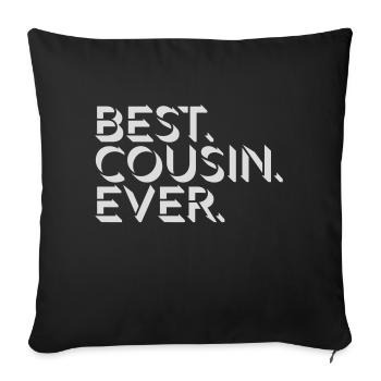 best cousin ever quote - Sofa pillowcase 17,3'' x 17,3'' (45 x 45 cm) - black - Front