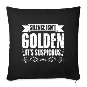 Silence Isn't Golden It's Suspicious Funny Momday - Sofa pillowcase 17,3'' x 17,3'' (45 x 45 cm) - black - Front