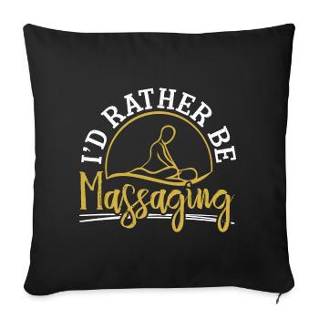 I'd Rather Massage Therapist Massage The - Sofa pillowcase 17,3'' x 17,3'' (45 x 45 cm) - black - Front