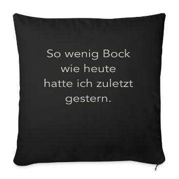 So wenig Bock ... - Sofakissenbezug 45 x 45 cm - Schwarz - Vorne