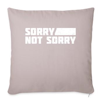 Sorry Not Sorry. Ironic and Funny Design - Sofa pillowcase 17,3'' x 17,3'' (45 x 45 cm) - light taupe - Front