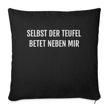 SELBST DER TEUFEL BETET NEBEN MIR - Sofakissenbezug 45 x 45 cm - Schwarz - Vorne