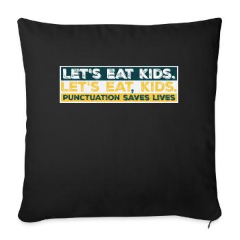Let's Eat Kids Punctuation Saves Lives Funny Gramm - Sofa pillowcase 17,3'' x 17,3'' (45 x 45 cm) - black - Front
