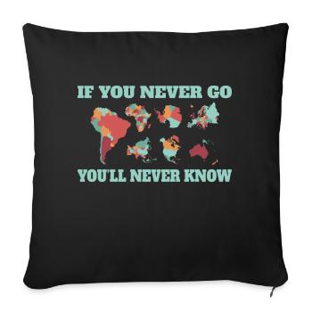 If you never leave, you'll never know - Sofa pillowcase 17,3'' x 17,3'' (45 x 45 cm) - black - Front