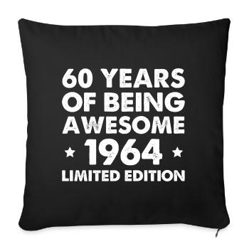 60 Years Of Being Awesome 1964 Limited Edition - Sofa pillowcase 17,3'' x 17,3'' (45 x 45 cm) - black - Front