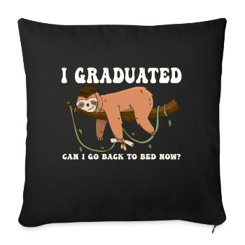 I Graduated Can I Go Back To Bed Now - Lazy Sloth - Sofa pillowcase 17,3'' x 17,3'' (45 x 45 cm) - black - Front