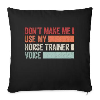 Design humoristique pour les entraîneurs de chevaux - Housse de coussin décorative 45 x 45 cm - noir - Devant