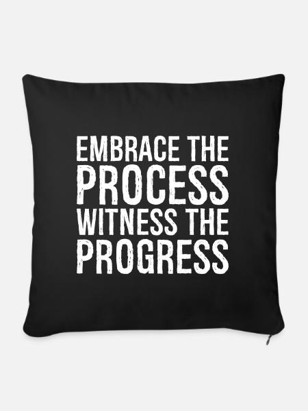 embrace the process witness the progress - Sofakissenbezug 45 x 45 cm - Schwarz