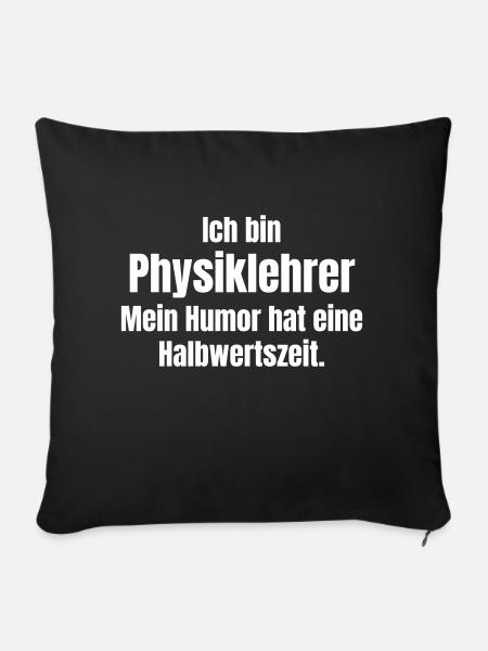 Physiklehrer - Sofakissenbezug 45 x 45 cm - Schwarz