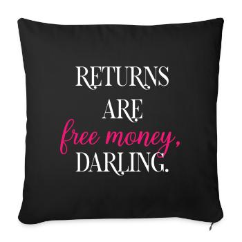 Returns Are Free Money Darling Shopping Logic	 - Sofa pillowcase 17,3'' x 17,3'' (45 x 45 cm) - black - Front