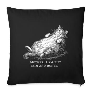 Katzenmutter Ich bin nur Haut und Knochen - Sofakissenbezug 45 x 45 cm - Schwarz - Vorne