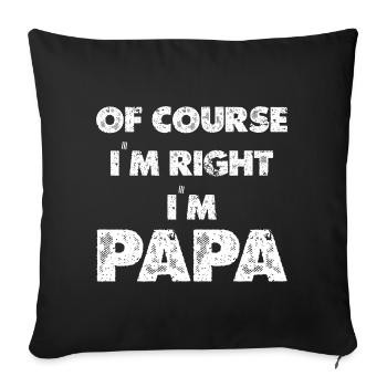 Papa, j’ai toujours raison - Housse de coussin décorative 45 x 45 cm - noir - Devant