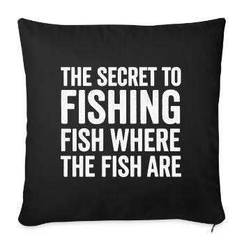 The Secret To Fishing Saying Angler Fishing Humor - Sofa pillowcase 17,3'' x 17,3'' (45 x 45 cm) - black - Front