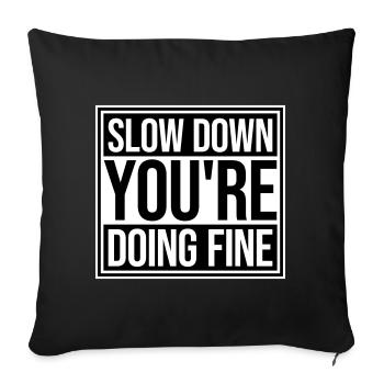 Ralentis, tu t’en sors bien, motivation en disant logo - Housse de coussin décorative 45 x 45 cm - noir - Devant