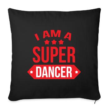 I'm a great dancer - Sofa pillowcase 17,3'' x 17,3'' (45 x 45 cm) - black - Front