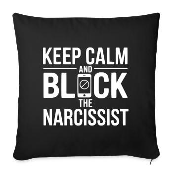 Keep Calm and Block The Narcissist - Sofa pillowcase 17,3'' x 17,3'' (45 x 45 cm) - black - Front