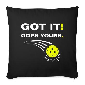 Got it! Oops yours funny pickleball player - Sofa pillowcase 17,3'' x 17,3'' (45 x 45 cm) - black - Front