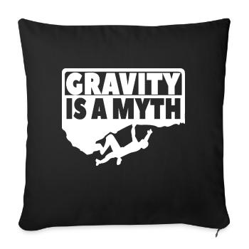 Gravity is a Myth - climber climbing mountains - Sofa pillowcase 17,3'' x 17,3'' (45 x 45 cm) - black - Front