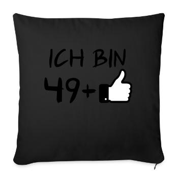 Ich bin 49+, 50. Geburtstag, 50er - Sofakissenbezug 45 x 45 cm - Schwarz - Vorne