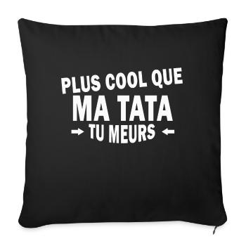 plus cool que ma tata tu meurs - Housse de coussin décorative 45 x 45 cm - noir - Devant