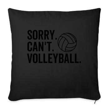 Sorry Can't Volleyball - Sofa pillowcase 17,3'' x 17,3'' (45 x 45 cm) - black - Front