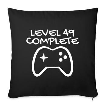 49 Birthday - Level 49 Complete - Gamer 49 years - Sofa pillowcase 17,3'' x 17,3'' (45 x 45 cm) - black - Front