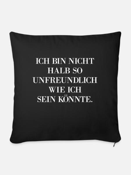 Bin Nicht Halb So Unfreundlich Wie Ich Sein Könnte - Sofakissenbezug 45 x 45 cm - Schwarz