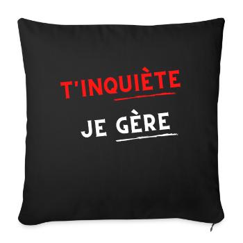 T inquiète je gère - rouge et blanc - Housse de coussin décorative 45 x 45 cm - noir - Devant