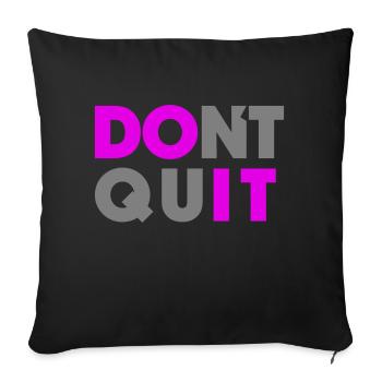 Do it Don't Quit - Sofa pillowcase 17,3'' x 17,3'' (45 x 45 cm) - black - Front