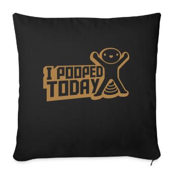 I pooped today quote - Sofa pillowcase 17,3'' x 17,3'' (45 x 45 cm) - black - Front