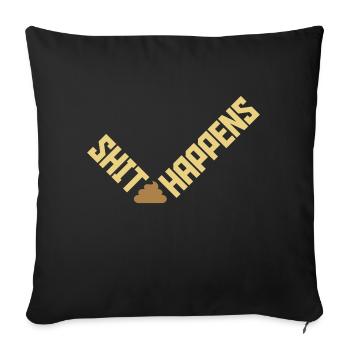 Shit happens humor quote - Sofa pillowcase 17,3'' x 17,3'' (45 x 45 cm) - black - Front