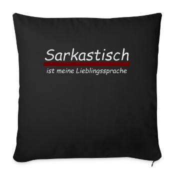 Sarcastic is my favorite language - Sofa pillowcase 17,3'' x 17,3'' (45 x 45 cm) - black - Front