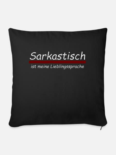 Sarkastisch ist meine Lieblingssprache - Sofakissenbezug 45 x 45 cm - Schwarz