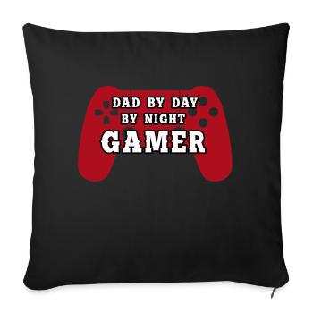 Dad By Day By Night Gamer Cool Gaming T-Shirt - Sofa pillowcase 17,3'' x 17,3'' (45 x 45 cm) - black - Front