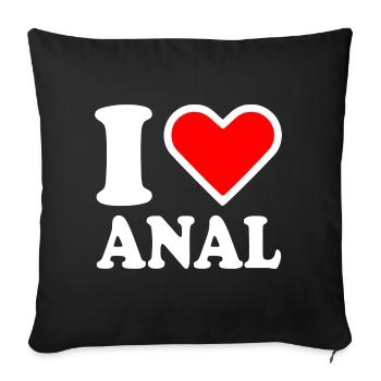 I love anal - Sofakissenbezug 45 x 45 cm - Schwarz - Vorne
