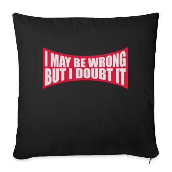 I may be wrong - Sofa pillowcase 17,3'' x 17,3'' (45 x 45 cm) - black - Front
