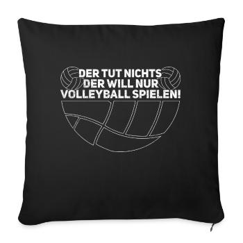 Der tut nichts - Volleyballer Beach Volleyball - Sofakissenbezug 45 x 45 cm - Schwarz - Vorne