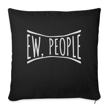 ew people lustiges Zitat - Sofakissenbezug 45 x 45 cm - Schwarz - Vorne