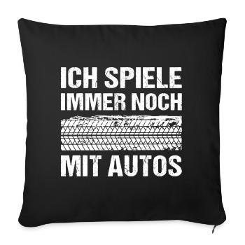 Ich spiele immer noch mit Autos - Sofakissenbezug 45 x 45 cm - Schwarz - Vorne