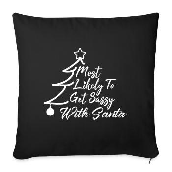 Most Likely To Get Sassy With Santa - Sofa pillowcase 17,3'' x 17,3'' (45 x 45 cm) - black - Front