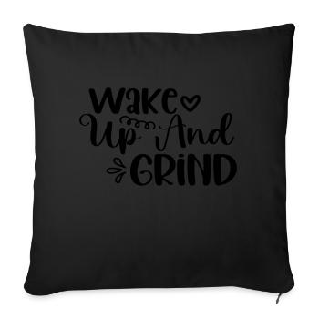 Wake Up And Grind - Sofa pillowcase 17,3'' x 17,3'' (45 x 45 cm) - black - Front