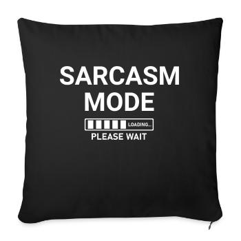 Sarcasm Mode Loading Please Wait - Sofa pillowcase 17,3'' x 17,3'' (45 x 45 cm) - black - Front