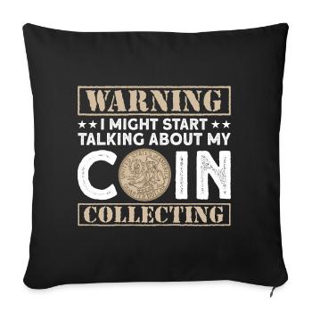 Coin Collector Numismatics Coin Collecting Coin Collection - Sofa pillowcase 17,3'' x 17,3'' (45 x 45 cm) - black - Front