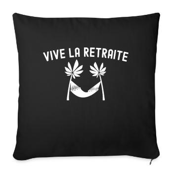 vive la retraite / cadeau humour retraite - Housse de coussin décorative 45 x 45 cm - noir - Devant