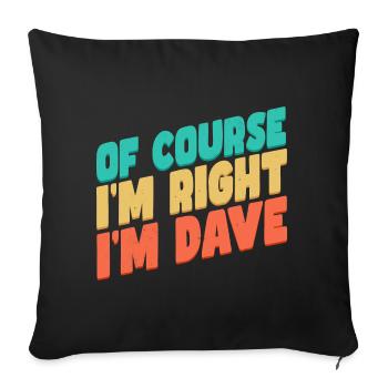 I'm Dave - Sofa pillowcase 17,3'' x 17,3'' (45 x 45 cm) - black - Front
