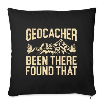 Geocacher Been There Found That Geocaching - Sofakissenbezug 45 x 45 cm - Schwarz - Vorne