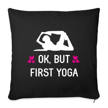 Ok, But First Yoga - Sofa pillowcase 17,3'' x 17,3'' (45 x 45 cm) - black - Front