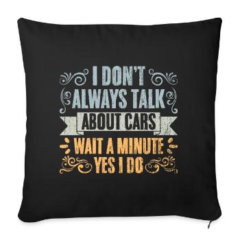 Vintage I Don't Always Talk About Cars For A Car - Sofa pillowcase 17,3'' x 17,3'' (45 x 45 cm) - black - Front