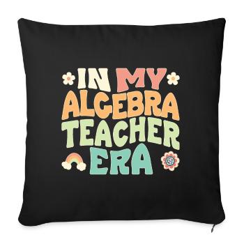 in my algebra teacher era - Sofa pillowcase 17,3'' x 17,3'' (45 x 45 cm) - black - Front